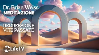 BRIAN WEISS Meditazione Completa di Regressione alle Vite Passate [upl. by Anitra]