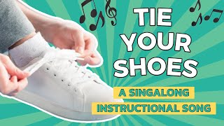 HOW TO TIE YOUR SHOES  an educational song for kids [upl. by Novej678]