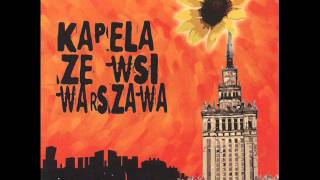 Kapela Ze Wsi Warszawa  Bystra Woda [upl. by Yalc]