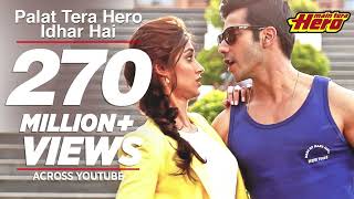 Palat Tera Hero Idhar Hai Full Video Song Main Tera Hero  Arijit Singh  Varun Dhawan [upl. by Ylrebnik299]