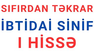 SIFIRDAN TƏKRAR  I HİSSƏ  Nail Sadigov  İBTİDAİ SİNİF [upl. by Iluj]