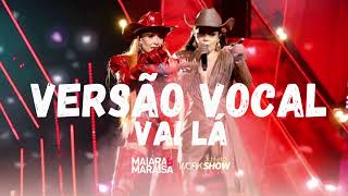 Maiara e Maraísa  Vai lá Versão Vocal imemsidão [upl. by Izogn643]