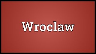 Wroclaw Meaning [upl. by Imrots57]