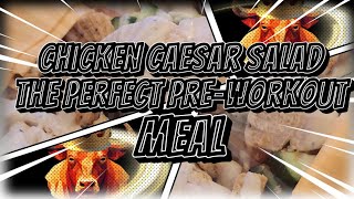 quotChicken Caesar Salad The Perfect PreWorkout Mealquot 100army traingainmaintain nutrition [upl. by Cowley609]