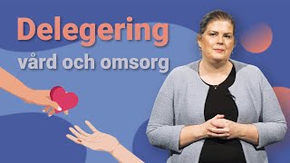 Delegering inom vård och omsorg  Onlineutbildning [upl. by Coopersmith]