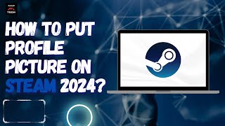 How to Put Profile Picture on Steam 2024 [upl. by Onder]