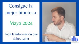 Consigue la mejor hipoteca del mercado en 2024 toda la información y novedades [upl. by Yekcor637]