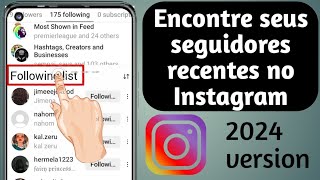 Como ver os seguidores recentes No instagram Alguém mais recente seguindo Instagram Como verificar [upl. by Alded]