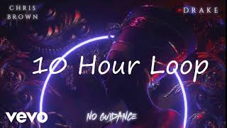 Chris Brown  No Guidance ft Drake 10 Hour Loop [upl. by Gratiana]