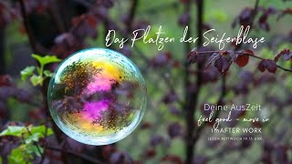 AusZeit Meditation  Das Platzen der Seifenblase [upl. by Nirrek]