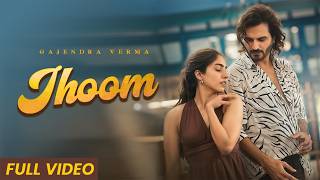 Jhoom  Official Music Video  Gajendra Verma  Good Vibes Only Album  New Hindi Song 2024 [upl. by Stempien]