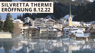 Silvretta Therme Ischgl  Eröffnung 8122022 [upl. by Etnoj258]