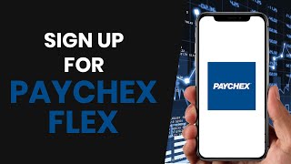 HOW TO PROPERLY SIGN UP FOR PAYCHEX FLEX FULL GUIDE [upl. by Reizarf]