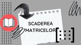 Scaderea Matricelor [upl. by Nawtna444]