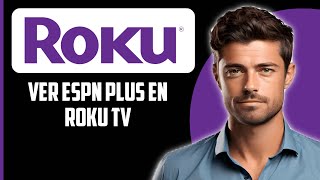 Cómo ver ESPN Plus en Roku TV 2024 [upl. by Diann260]