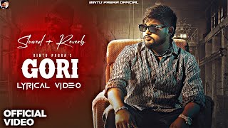 Gori  Bintu Pabra  Lyrical Video  Slowed  Reverb  New Haryanvi Song 2024 [upl. by Davilman]