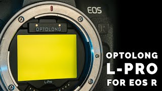 New OPTOLONG LPro for Canon EOS R RP R5 R6  light pollution astrophotography filter review [upl. by Elder11]