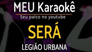 ✅KARAOKE  SERÁ  Legião Urbana [upl. by Georgy142]