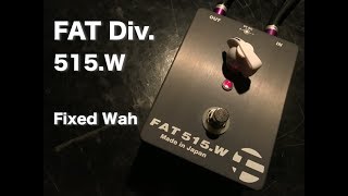 FAT 515WFixed Wah フィクスドワウ） デモ演奏 屋敷隆一 [upl. by Gal]