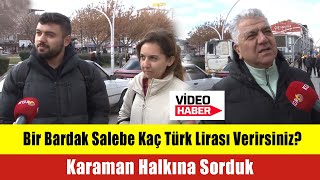 Bir Bardak Salebe Kaç Türk Lirası Verirsiniz Karaman Sokak Röportajı [upl. by Yleoj]