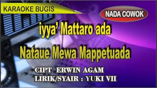 Karaoke bugis iyya Mattaro ada nataue Mewa Mappetuada  cipt erwin agam lirik Yuki vii [upl. by Zelma]