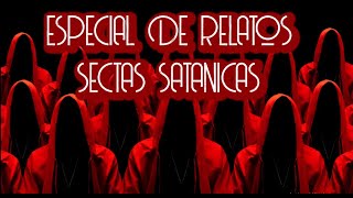 ESPECIAL RELATOS MACABROS DE SECTAS SATÁNICASHISTORIAS DE TERROR [upl. by Kubiak]