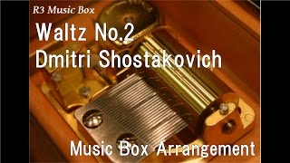 Waltz No2Dmitri Shostakovich Music Box [upl. by Myna892]