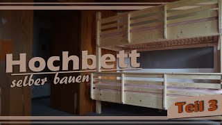 Hochbett selber bauenTeil 3DIY BauanleitungEtagenbett  Stockbett für Kinder [upl. by Brewster937]