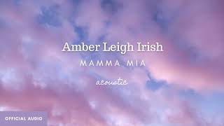 Mamma Mia acoustic cover  Amber Leigh Irish Official audio art [upl. by Ortrud]