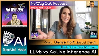 No Way Out Podcast  Guest Denise Holt  LLM vs Active Inference AI [upl. by Ahsirk581]