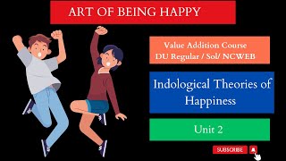 Indological Theories of Happiness Unit 2 Art of being happy Detailed explanation in hindi [upl. by Weatherley]