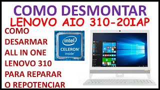 ✅💥🔥Como ABRIR ALL IN ONE LENOVO 310 20IAP para REPOTENCIAR o dar MANTENIMIENTO CELERON ES MUY RÁPIDO [upl. by Acirehs993]