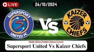 Supersport United Vs Kaizer Chiefs Live Football Today HD 26OCT24 South Africa Premier Soccer [upl. by Rather]