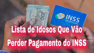 Lista de Idosos Que Vão Perder Pagamento do INSS [upl. by Lavine]