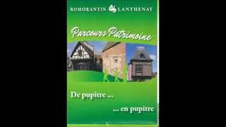 ROMORANTIN LANTHENAY Patrimoine historique en 17 pupitres [upl. by Aneen45]