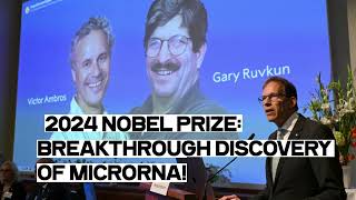 2024 Nobel Prize Victor Ambros amp Gary Ruvkun’s Revolutionary Discovery of microRNA [upl. by Odlonra]