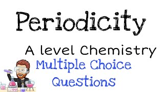 Periodicity  A level Chemistry  Multiple Choice Question Walkthrough [upl. by Gilbert503]