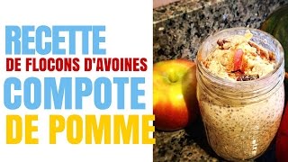 Recette  Flocons Davoines avec Compote De Pomme [upl. by Suoivatnom]