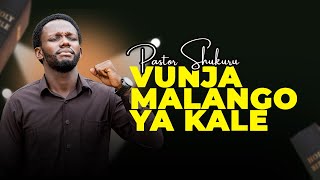 VUNJA MALANGO YA KALE PASTOR SHUKURU [upl. by Aikemet]