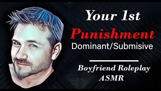 Your First Punishment ASMR Boyfriend Roleplay DS M4A [upl. by Oirretna]