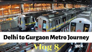 Delhi Metro Tour Delhi to Gurgaon Journey in Delhi Metro [upl. by Aneg]