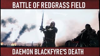 DAEMON BLACKFYRES DEATH l Battle of Redgrass Field Part 2 Game of Thrones Lore [upl. by Nash238]