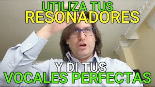 UTILIZA TUS RESONADORES Y DI TUS VOCALES PERFECTAS en tu CLASE DE CANTO [upl. by Zobe]