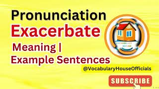 How to pronounce Exacerbate  British Accent Practice vocabularyhouseofficials britishaccent [upl. by Adrianne]