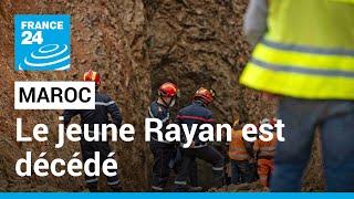 Maroc  Rayan le petit garçon tombé dans un puits est mort • FRANCE 24 [upl. by Refinne]