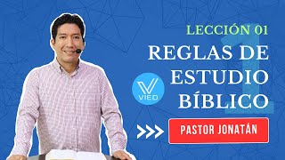 LECCIÓN 01  Reglas de Estudio Bíblico  Pastor Jonatán [upl. by Ynattirb]