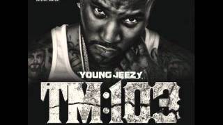 Young Jeezy  All We Do TM 103 [upl. by Ylrebmik]