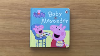 Peppa Pig Baby Alexander  Read Aloud Book for Children and Toddlers [upl. by Ramej913]