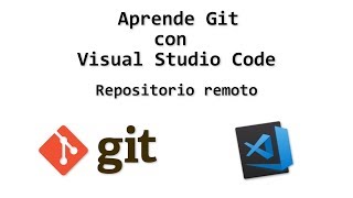 Aprende Git con Visual Studio Code  Repositorios Remotos [upl. by Oly]