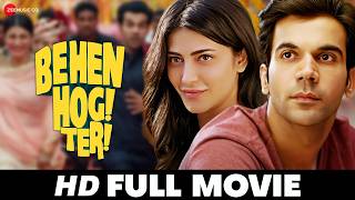 Behen Hogi Teri  Full Movie HD  Rajkummar Rao Shruti Haasan  Superhit Hindi Movie 2017 [upl. by Aihtibat]